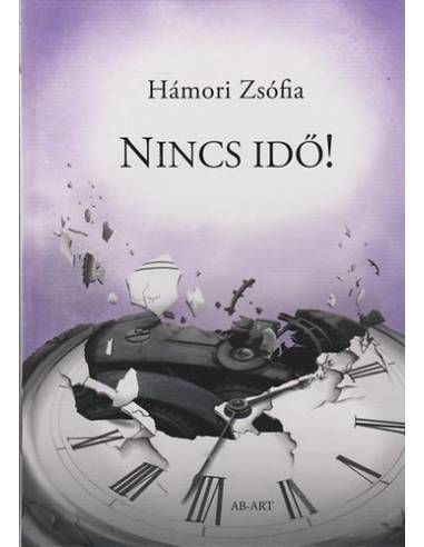 Nincs idő! - (és más elbeszélések)