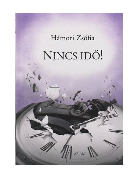 Nincs idő! - (és más elbeszélések)