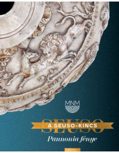 A Seuso-kincs - Pannonia fénye