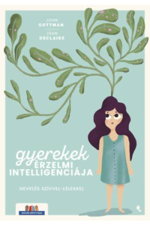 Gyerekek érzelmi intelligenciája - Nevelés szívvel-lélekkel