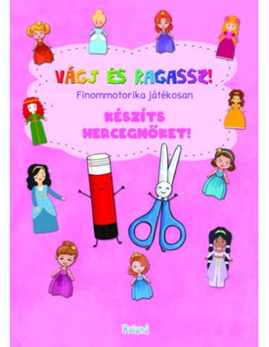 Vágj és ragassz! - Készíts hercegnőket! - Finommotorika játékosan