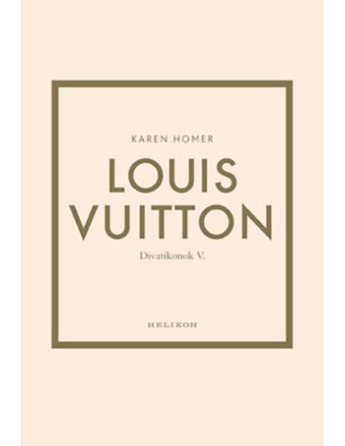 Louis Vuitton - Divatikonok V.