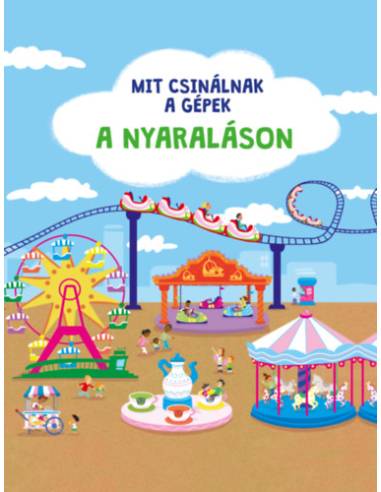Mit csinálnak a gépek - A nyaraláson