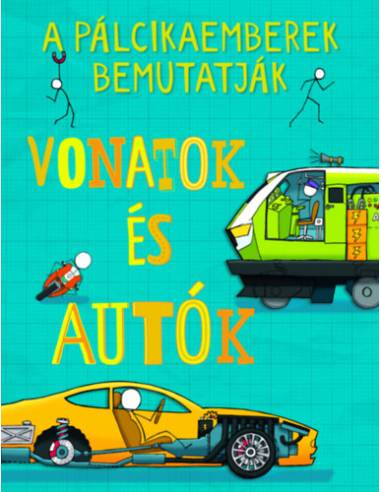 A pálcikaemberek bemutatják - Vonatok és autók