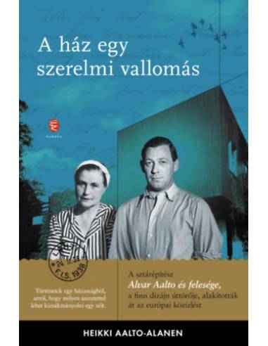 A ház egy szerelmi vallomás - Aino és Alvar Aalto levelezése