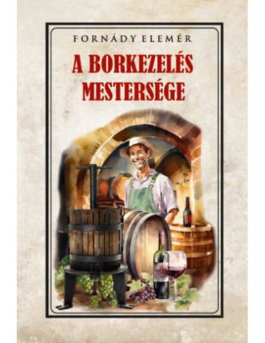 A borkezelés mestersége