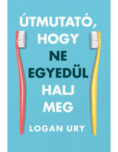 Útmutató, hogy ne egyedül halj meg
