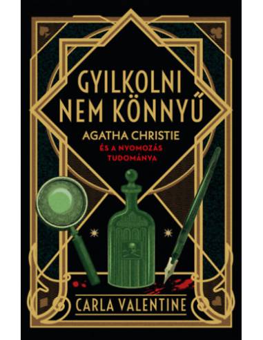 Gyilkolni nem könnyű - Agatha Christie és a nyomozás tudománya