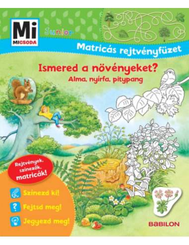 Ismered a növényeket? - Alma, nyírfa, pitypang - Mi Micsoda Junior Matricás rejtvényfüzet - Rejtvények, színezők, matricák!