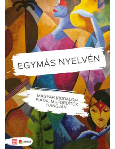 Egymás nyelvén - Magyar irodalom fiatal műfordítók hangján