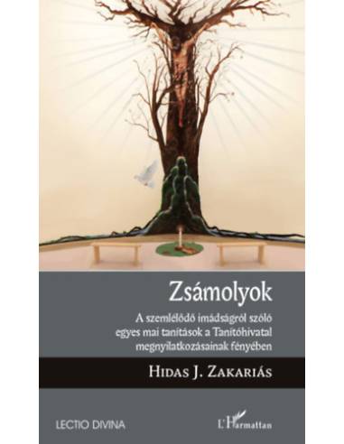 Zsámolyok - A szemlélődő imádságról szóló egyes mai tanítások a Tanítóhivatal megnyilatkozásainak fényében