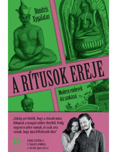 A rítusok ereje - Modern emberek ősi szokásai