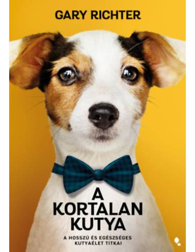 A kortalan kutya - A hosszú és egészséges kutyaélet titkai