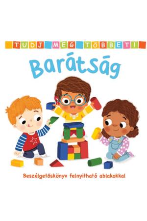 Tudj meg többet! - Barátság - Beszélgetőskönyv felnyitható ablakokkal