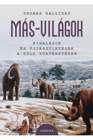 Más-világok - Kihalások és újjászületések a Föld történetében