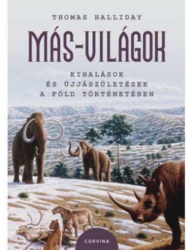 Más-világok - Kihalások és újjászületések a Föld történetében