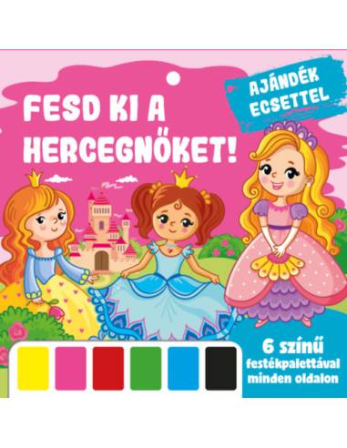 Fesd ki a hercegnőket!