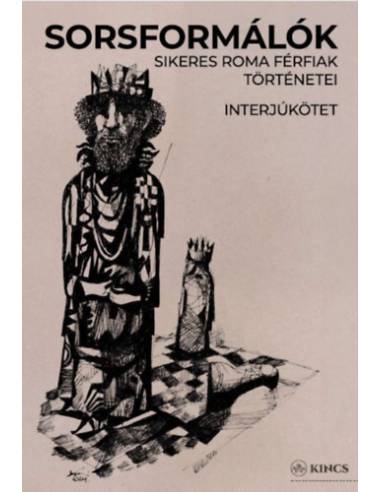 Sorsformálók - Sikeres roma férfiak történetei