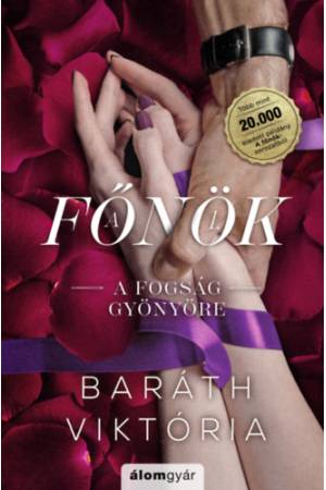 A fogság gyönyöre - bővített újrakiadás - A főnök 1. - (Különleges kiadás)