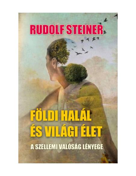 Földi halál és világi élet - A szellemi valóság lényege