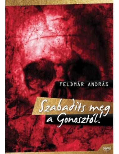 Szabadíts meg a Gonosztól!