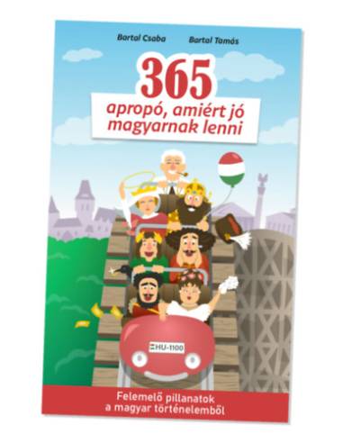 365 apropó, amiért jó magyarnak lenni - Felemelő pillanatok a magyar történelemből
