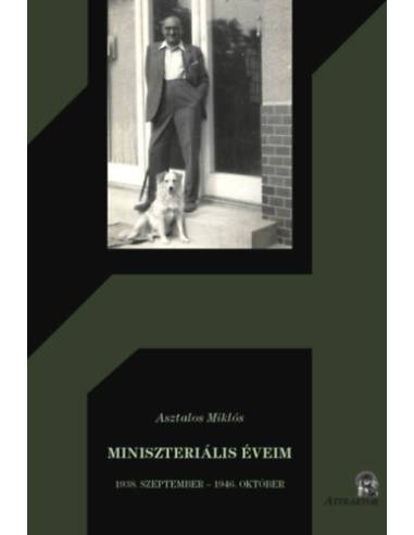 Miniszteriális éveim - 1938. szeptember - 1946. október