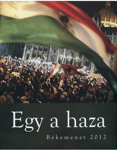 Egy a haza - Békemenet 2012
