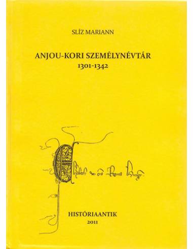 Anjou-kori személynévtár 1301-1342 - Slíz Mariann