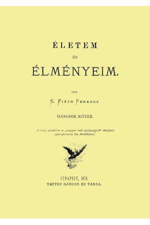 Életem és élményeim II. - Fiáth Ferenc