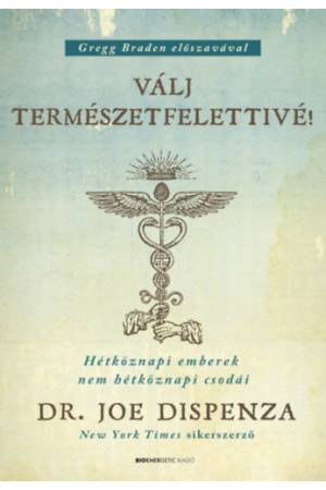 Válj természetfelettivé! - puha kötés - Hétköznapi emberek nem hétköznapi csodái