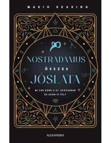 Nostradamus összes jóslata - Mi vár ránk a 21. században és azon is túl?