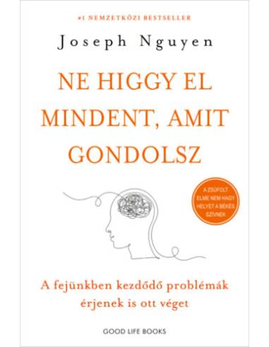 Ne higgy el mindent, amit gondolsz - A fejünkben kezdődő problémák érjenek is ott véget