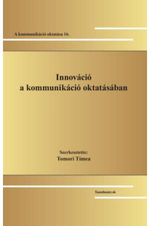 Innováció a kommunikáció oktatásában - A kommunikáció oktatása 16.