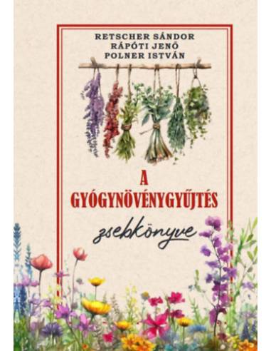 A gyógynövénygyűjtés zsebkönyve