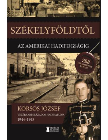 Székelyföldtől az amerikai hadifogságig 1944-1945