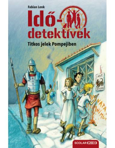 Titkos jelek Pompejiben - puhatáblás - Idődetektívek 22.
