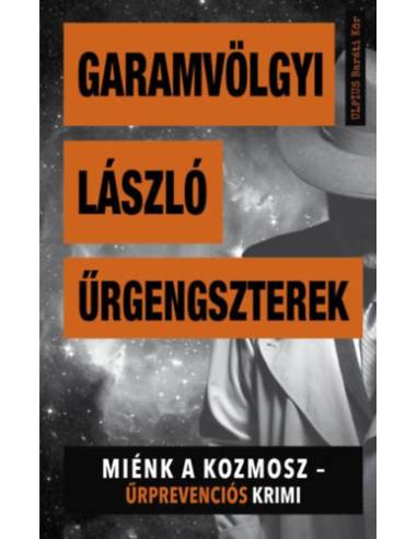 Űrgengszterek - Miénk a kozmosz - Űrprevenciós krimi