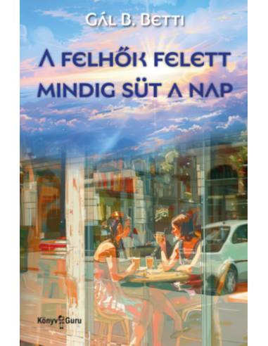 A felhők felett mindig süt a nap