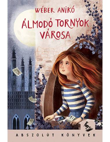 Álmodó tornyok városa