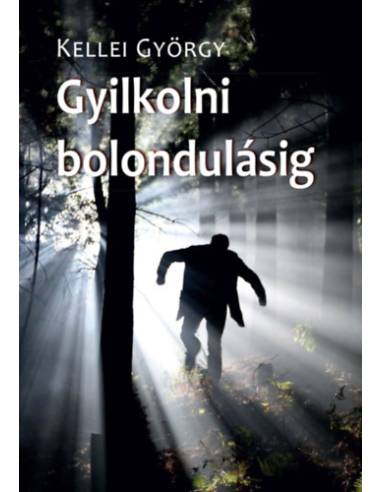 Gyilkolni bolondulásig