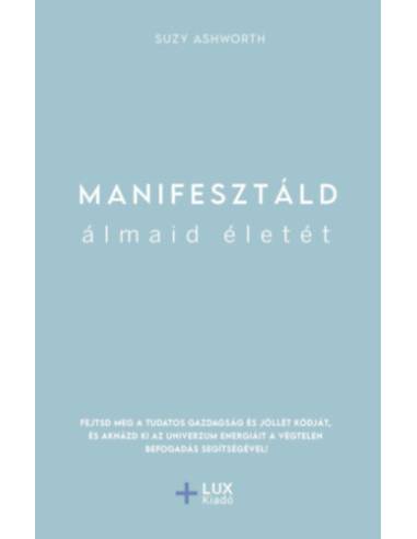 Manifesztáld álmaid életét