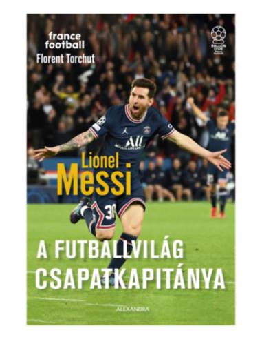 Lionel Messi - A futballvilág csapatkapitánya