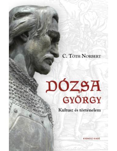 Dózsa György - Kultusz és történelem