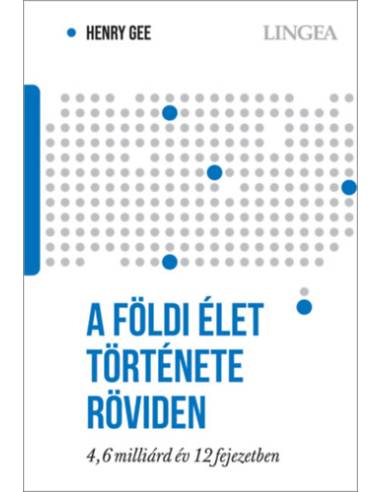 A földi élet története röviden - 4,6 milliárd év 12 fejezetben