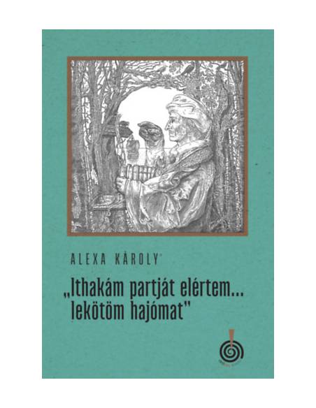 Ithakám partját elértem... lekötöm hajómat