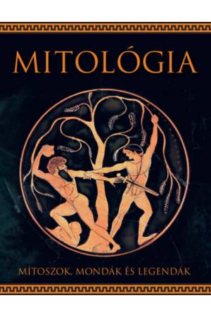 Mitológia - Mítoszok, mondák és legendák