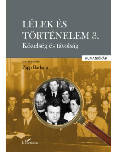 Lélek és történelem 3. - Közelség és távolság