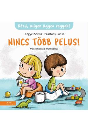 Nincs több pelus! - Mese motiváló matricákkal