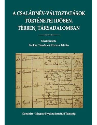A családnév-változtatások történetei időben, térben, társadalomban